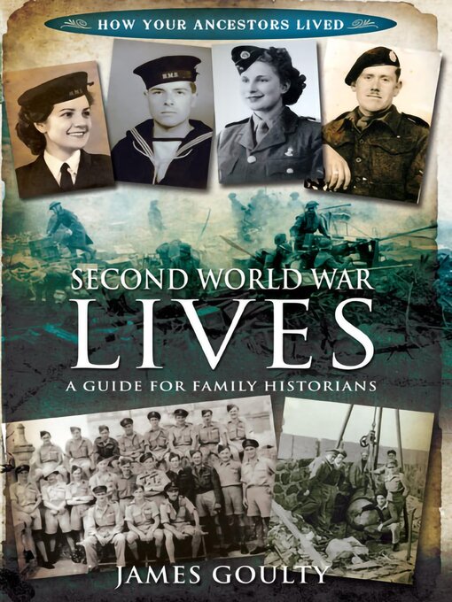Title details for Second World War Lives by James Goulty - Available